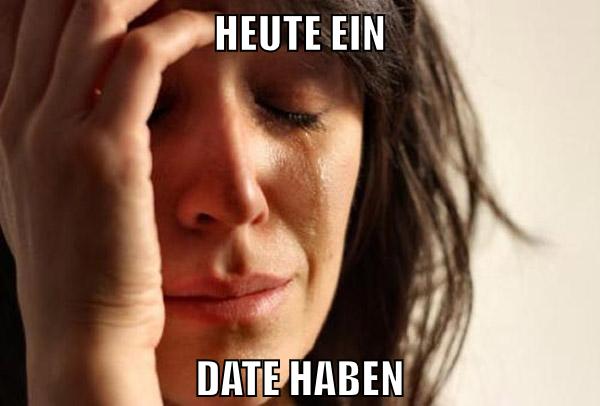 Heute ein Date haben
