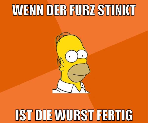 wenn der furz stinkt ist die wurst fertig