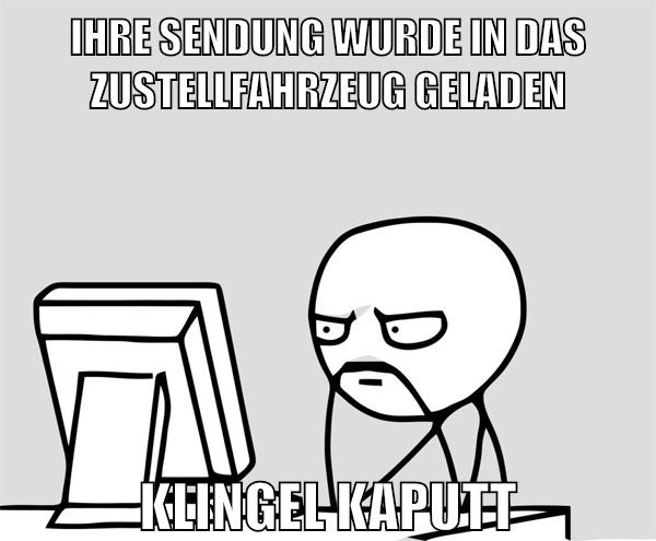 ihre sendung wurde in das zustellfahrzeug geladen klingel kaputt