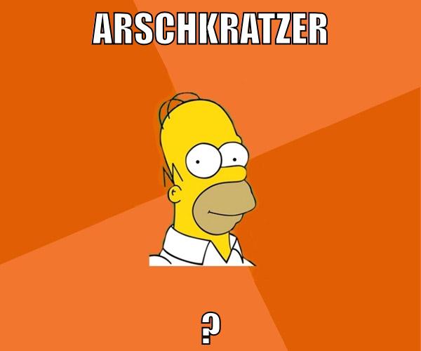 Arschkratzer ?