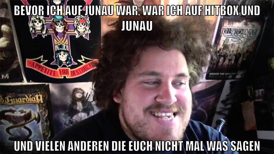 bevor ich auf junau war, war ich auf hitbox und junau und vielen anderen die euch nicht mal was sagen