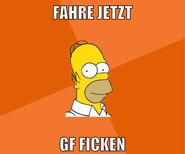fahre jetzt gf ficken