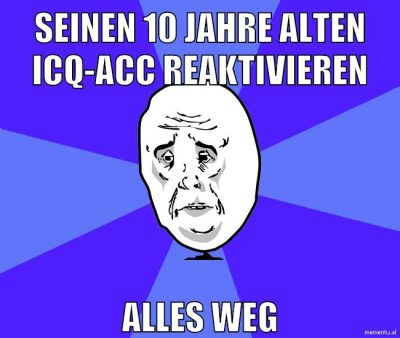 seinen 10 jahre alten icq-acc reaktivieren alles weg