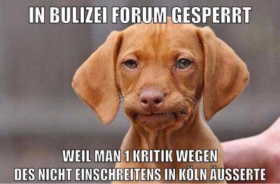 in bulizei forum gesperrt weil man 1 kritik wegen des nicht einschreitens in köln äußerte