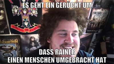 es geht ein gerücht um dass rainer einen menschen umgebracht hat