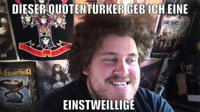 Dieser Quotentürker geb ich eine Einstweilige