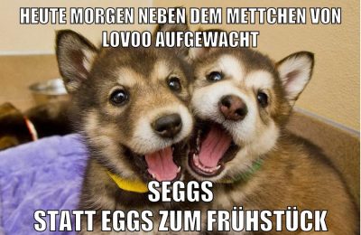 heute morgen neben dem mettchen von lovoo aufgewacht seggs statt eggs zum frühstück