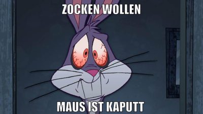zocken wollen maus ist kaputt