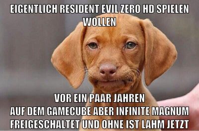 eigentlich resident evil zero hd spielen wollen vor ein paar jahren auf dem gamecube aber infinite magnum freigeschaltet und ohne ist lahm jetzt