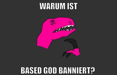 Warum ist Based God banniert?