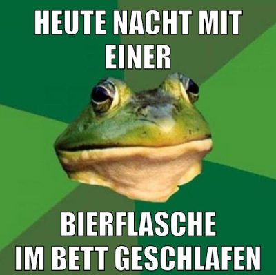 heute nacht mit einer bierflasche im bett geschlafen