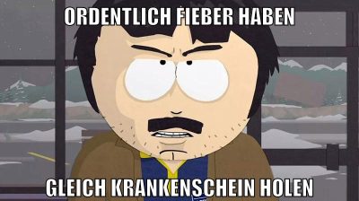 ordentlich fieber haben gleich krankenschein holen