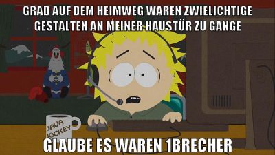 grad auf dem heimweg waren zwielichtige gestalten an meiner haustür zu gange glaube es waren 1brecher