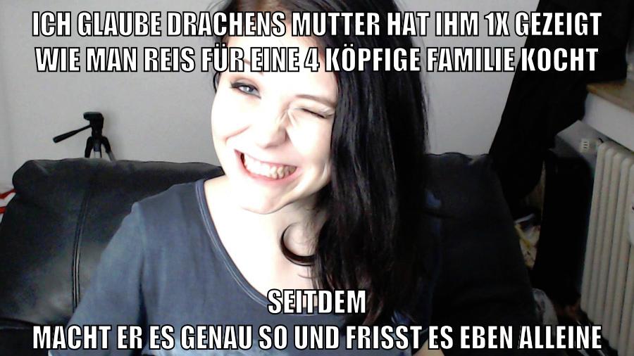 ich glaube drachens mutter hat ihm 1x gezeigt wie man reis für eine 4 köpfige familie kocht seitdem macht er es genau so und frisst es eben alleine