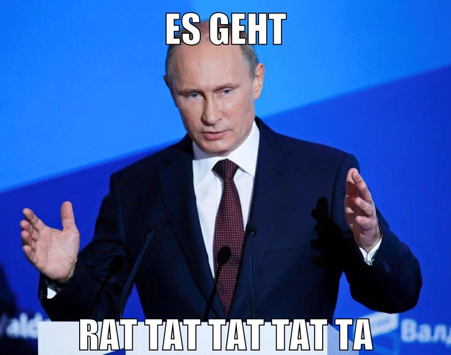 es geht rat tat tat tat ta