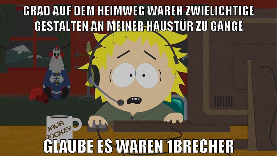 grad auf dem heimweg waren zwielichtige gestalten an meiner haustür zu gange glaube es waren 1brecher
