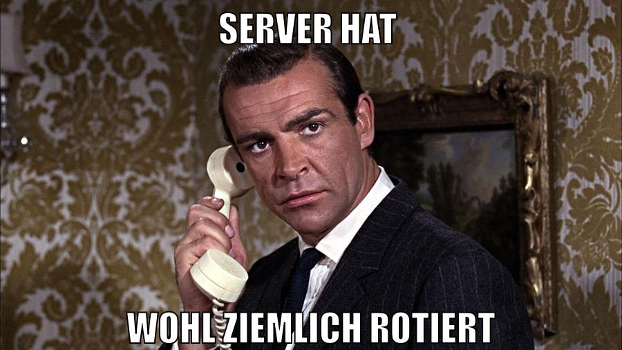 Server hat wohl ziemlich rotiert