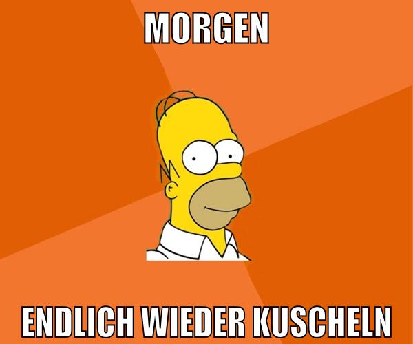 morgen endlich wieder kuscheln