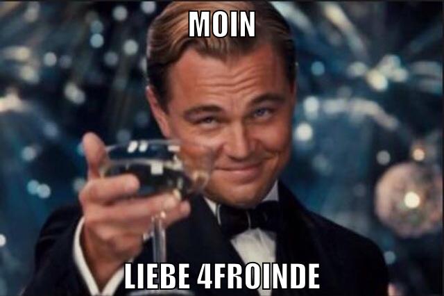 moin liebe 4froinde