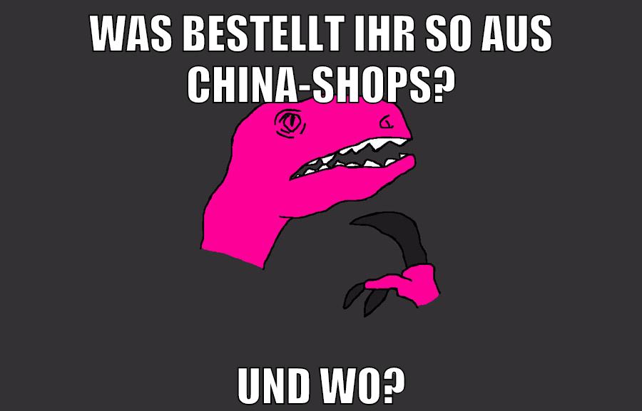 was bestellt ihr so aus china-shops? und wo?