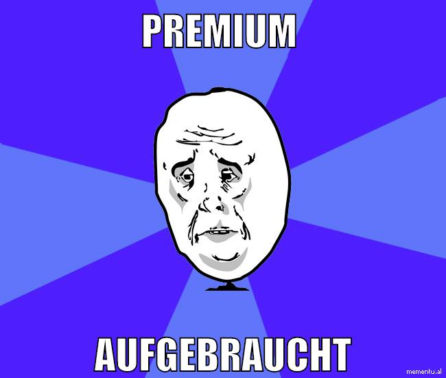 premium aufgebraucht
