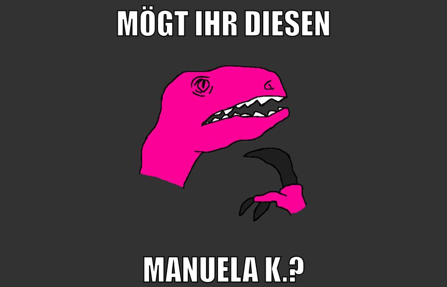 MÖGT IHR DIESEN MANUELA K.?