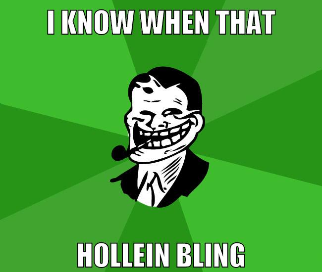 i know when that hollein bling