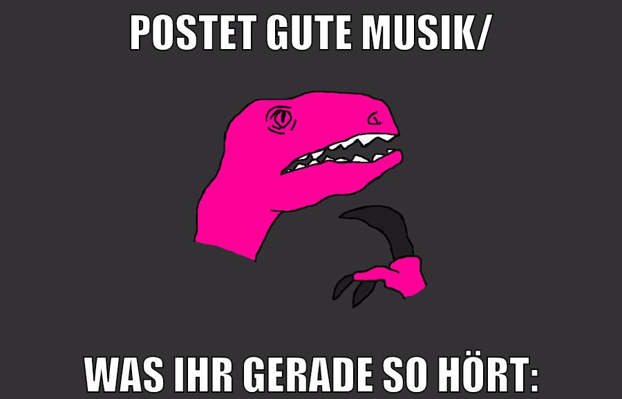 postet gute musik/ was ihr gerade so hört: