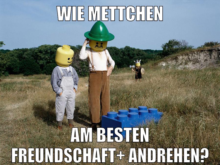 wie mettchen am besten freundschaft+ andrehen?