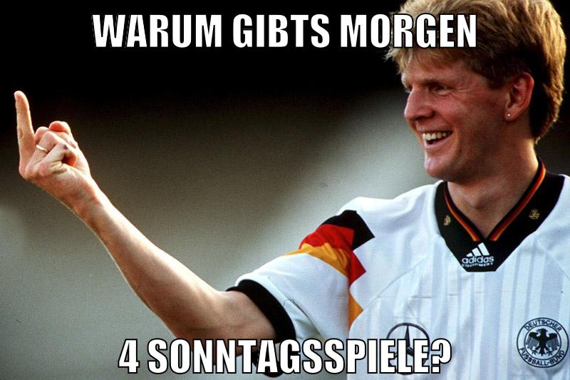 warum gibts morgen 4 sonntagsspiele?