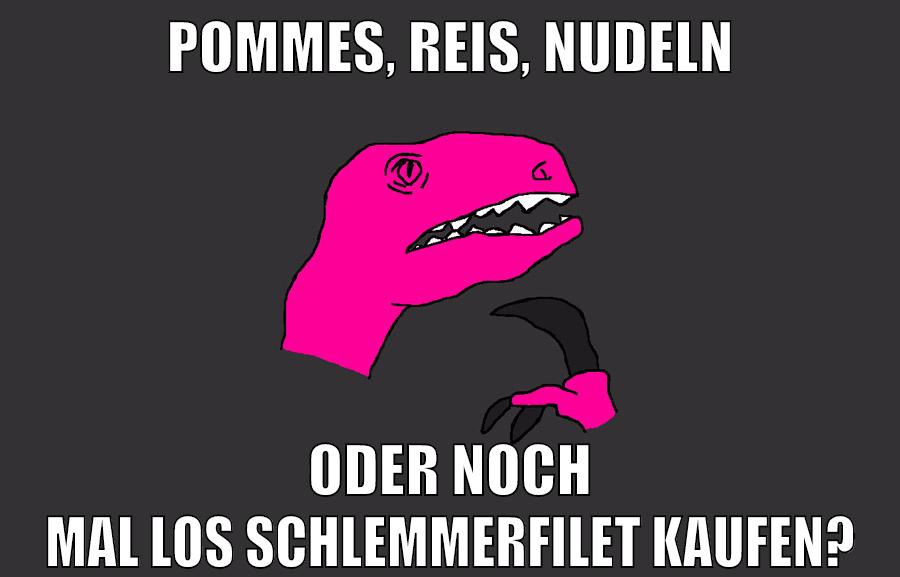 pommes, reis, nudeln oder noch mal los schlemmerfilet kaufen?