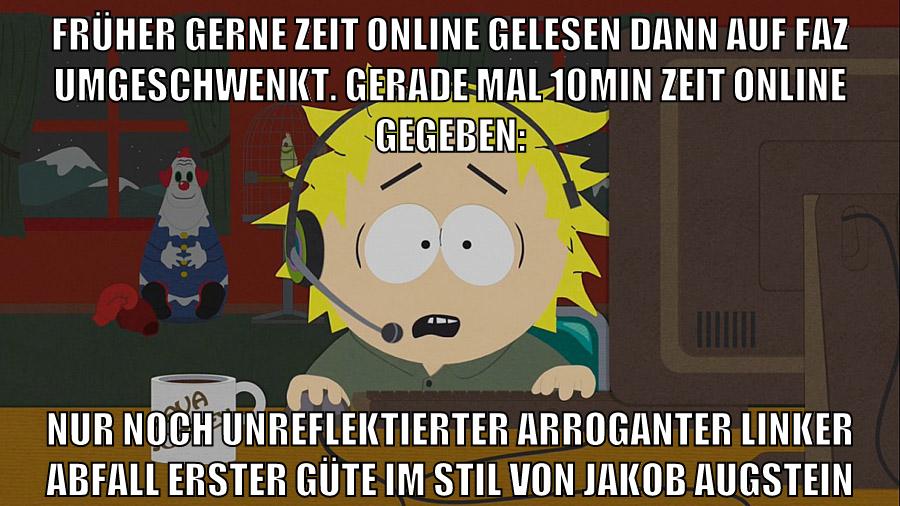 früher gerne zeit online gelesen dann auf faz umgeschwenkt. gerade mal 10min zeit online gegeben: nur noch unreflektierter arroganter linker abfall erster güte im stil von jakob augstein
