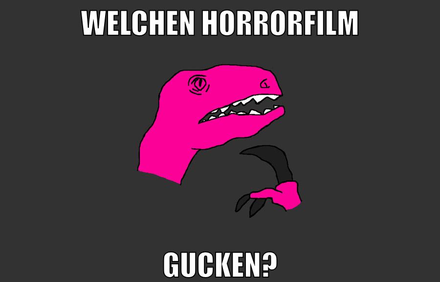 welchen horrorfilm gucken?