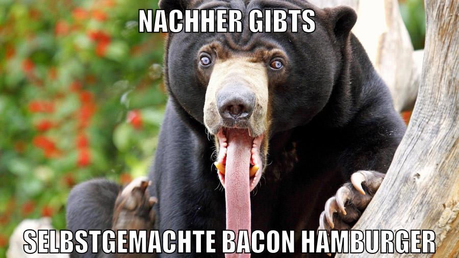 nachher gibts selbstgemachte Bacon Hamburger