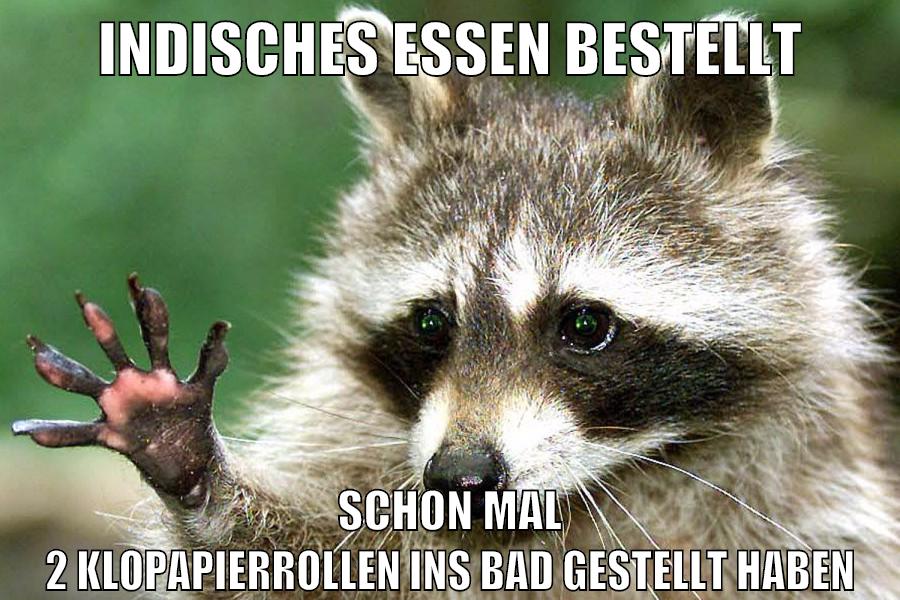 indisches essen bestellt schon mal 2 klopapierrollen ins Bad gestellt haben