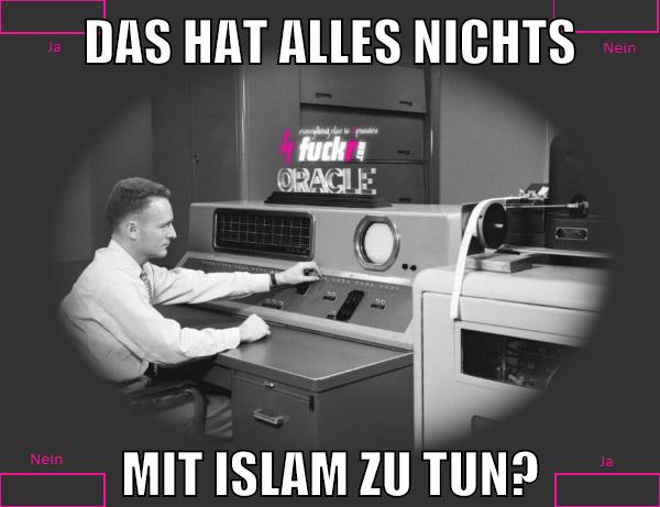 DAS HAT ALLES NICHTS MIT ISLAM ZU TUN?
