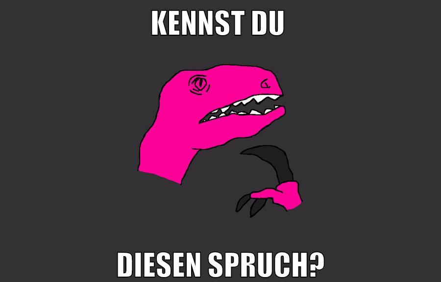 kennst du diesen spruch?