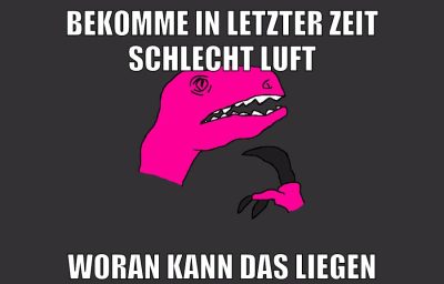 bekomme in letzter zeit schlecht luft woran kann das liegen