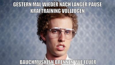 gestern mal wieder nach langer pause kraftraining vollzogen bauchmuskeln brennen wie feuer