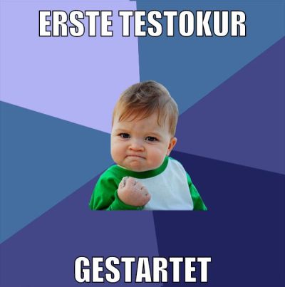erste testokur gestartet