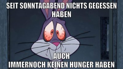 seit sonntagabend nichts gegessen haben auch immernoch keinen hunger haben