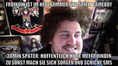 froindin ist im nebenzimmer und spielt gameboy 30min später: hoffentlich hört mei froindin zu sonst mach sie sich sorgen und schickt sms