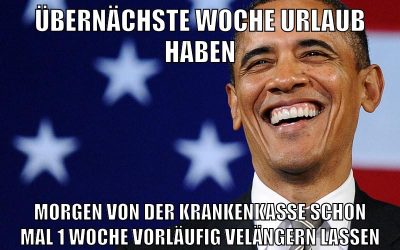 übernächste woche urlaub haben morgen von der krankenkasse schon mal 1 woche vorläufig velängern lassen