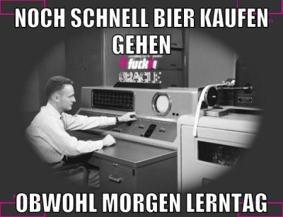noch schnell bier kaufen gehen obwohl morgen lerntag