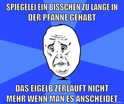 spiegelei ein bisschen zu lange in der pfanne gehabt das eigelb zerläuft nicht mehr wenn man es anscheidet
