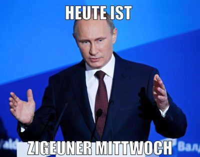 heute ist zigeuner mittwoch