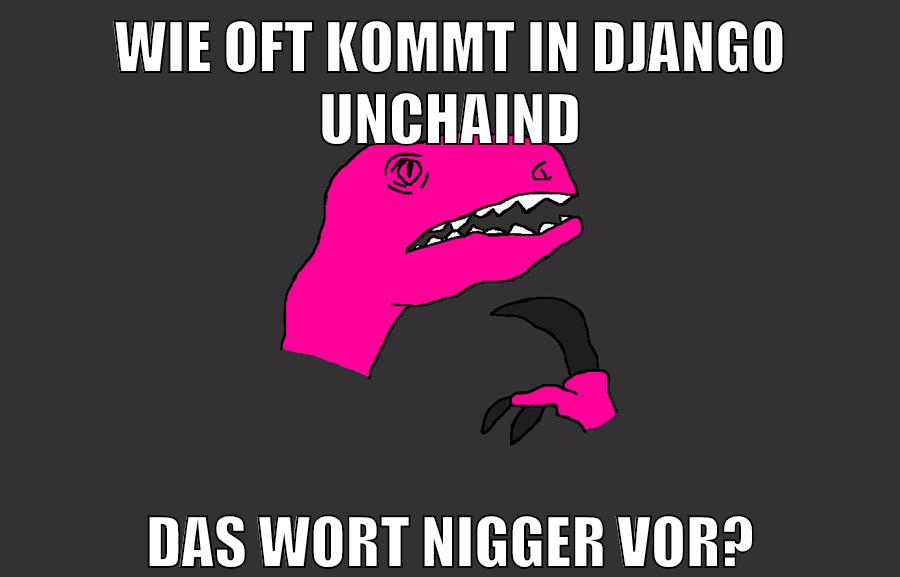 wie oft kommt in django unchaind das wort nigger vor?