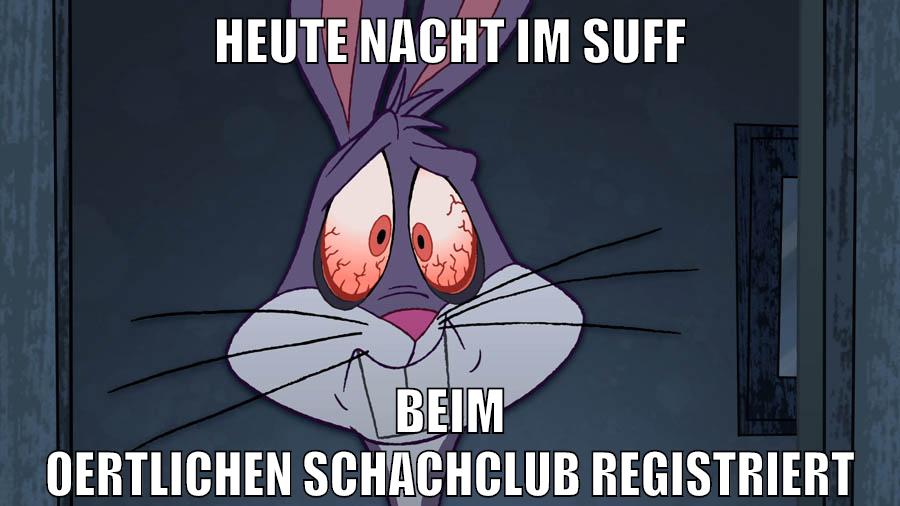 heute nacht im suff beim oertlichen schachclub registriert