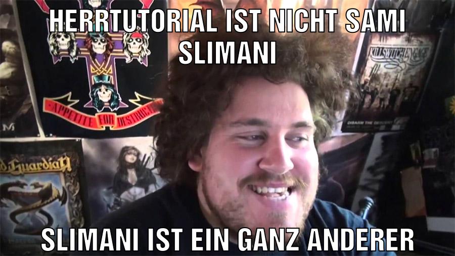 herrtutorial ist nicht sami slimani slimani ist ein ganz anderer