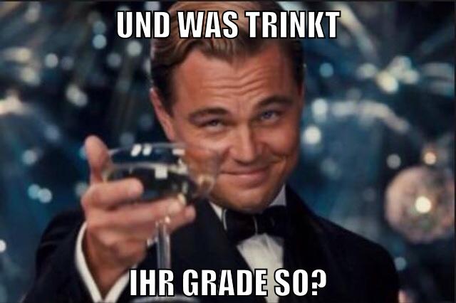 und was trinkt ihr grade so?
